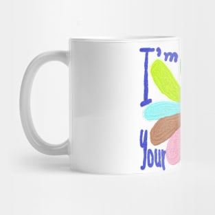 I AM ROOTING FOR YOUR LIFE Mug